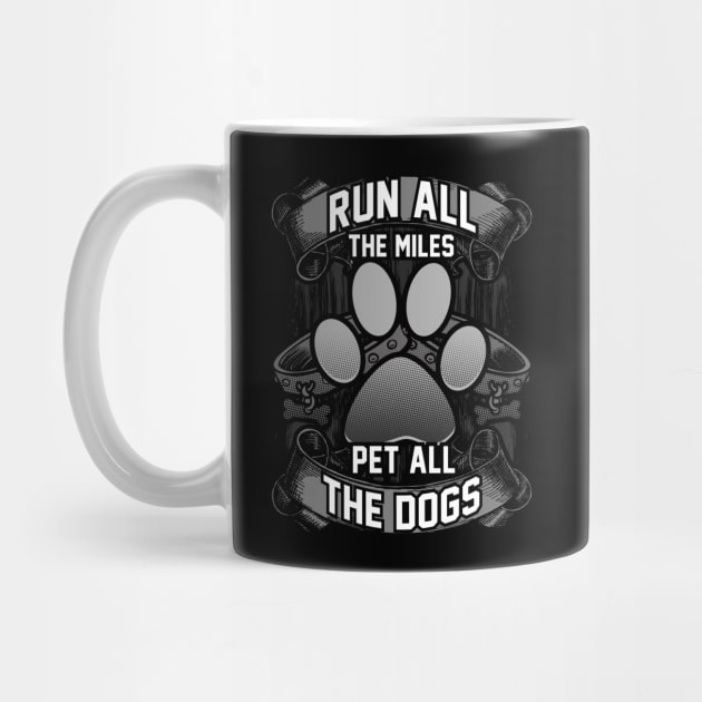 Cute Run All The Miles & Pet All The Dogs Runners by theperfectpresents